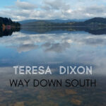 EDGE RADIO RECOMMENDED: Teresa Dixon – ‘Way Down South’