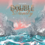 EDGE RADIO RECOMMENDED: Double Vanity – ‘Love To Leave You’
