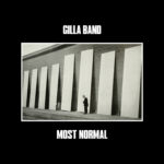 EDGE RADIO RECOMMENDED: Gilla Band – ‘Most Normal’