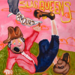 EDGE RADIO RECOMMENDED: Slag Queens – ‘Favours’