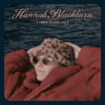 EDGE RADIO RECOMMENDED: Hannah Blackburn – ‘I Want To Love You’