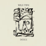 EDGE RADIO RECOMMENDED: Deuce – ‘Wild Type’