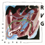 EDGE RADIO RECOMMENDED: RVG – ‘Brain Worms’