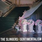 EDGE RADIO RECOMMENDED: The Slingers – ‘Sentimentalism’