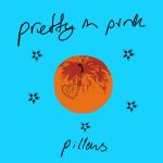 EDGE RADIO RECOMMENDED: Pretty in Pink – ‘Pillows’