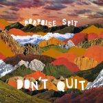 EDGE RADIO RECOMMENDED: Porpoise Spit – ‘Don’t Quit’