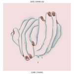 EDGE RADIO RECOMMENDED: Jess Cornelius – ‘CARE/TAKING’