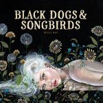 EDGE RADIO RECOMMENDED: Bully Hay – ‘Black Dogs & Songbirds’