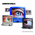 EDGE RADIO RECOMMENDED: Lennon Wells – ‘Blink (and you’ll miss it)’